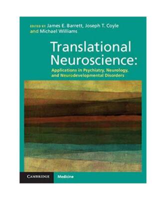 Translational Neuroscience: Applications in Psychiatry, Neurology, and Neurodeve