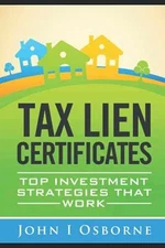Tax Liens Certificates: Top Investment - Paperback, by Osborne John I - Good