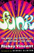Funk: The Music, The People, And The Rhythm Of The One