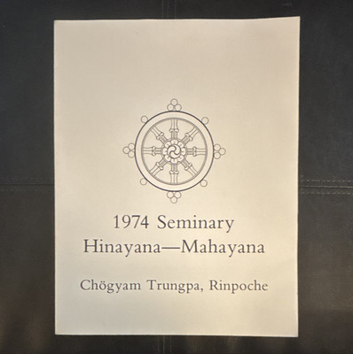 Chögyam Trungpa Rinpoche 1974 Seminary Hinayana-Mahayana PB Transcript 1975