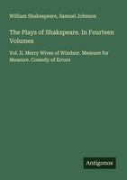 The Plays Of Shakspeare. In Fourteen Volumes William Shakespeare