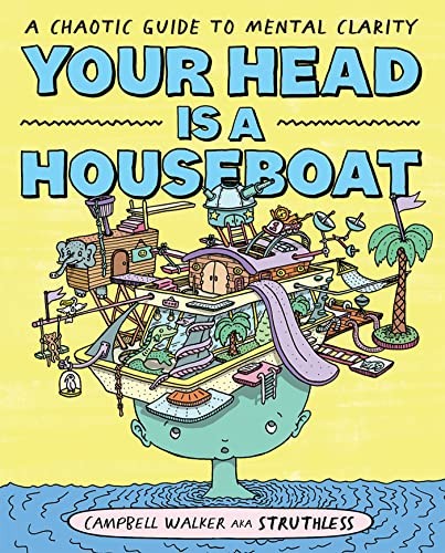 Your Head is a Houseboat: A Chaotic Guide to Mental Clarity by Walker New*. - Image 9