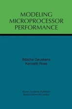 Modeling Microprocessor Performance, Hardcover by Geuskens, Bibiche; Rose, K....