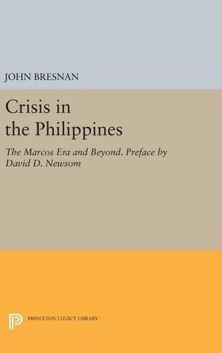 John Bresnan Crisis in the Philippines (Hardback) Princeton Legacy Library