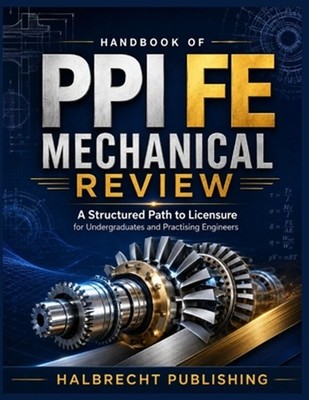 Handbook of Ppi Fe Mechanical Review: A Structured Path to Licensure for Undergr