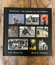 DogTown - The Legend of The Z-Boys by C.R. Stecyk III and Glen E. Friedman