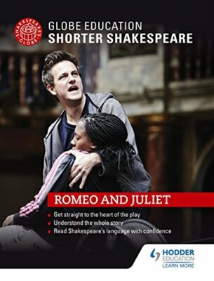 Globe Education Shorter Shakespeare: Romeo and Juliet by Education New..
