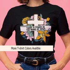 NEW There Is Power In The Name Of Jesus Christian T-shirts Sweatshirts