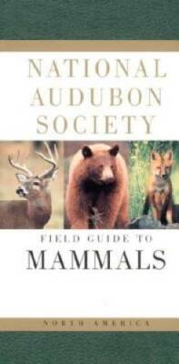 National Audubon Society Field Guide to North American Mammals (National  - GOOD