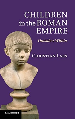 Children in the Roman Empire: Outsiders Within. Laes 9780521897464 New<|