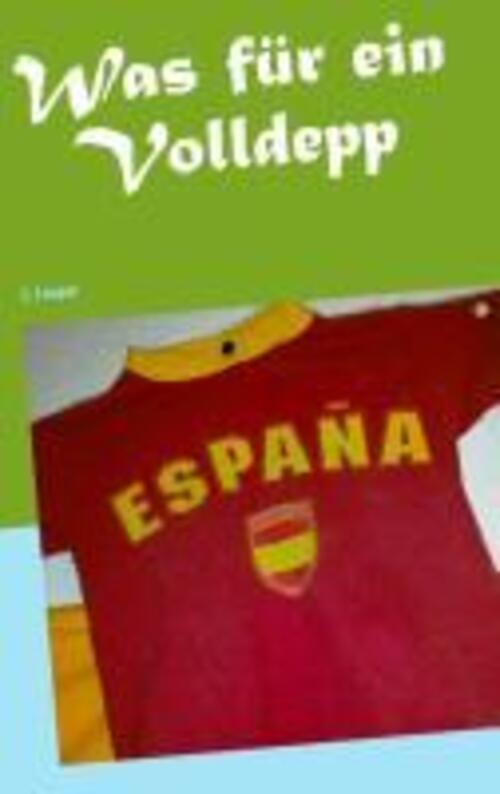 Thumbnail - Was Für Ein Volldepp | C. Laupet | Taschenbuch | Paperback | 152 S. |