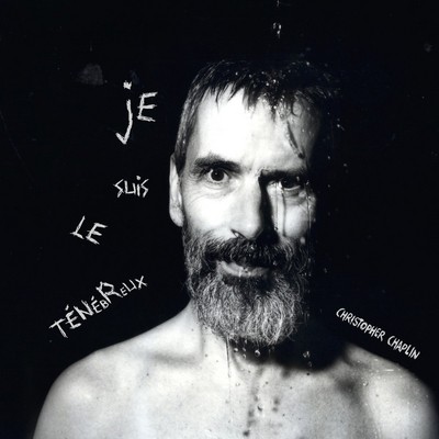Christopher Chaplin : Je Suis Le Ténébreux CD (2016)