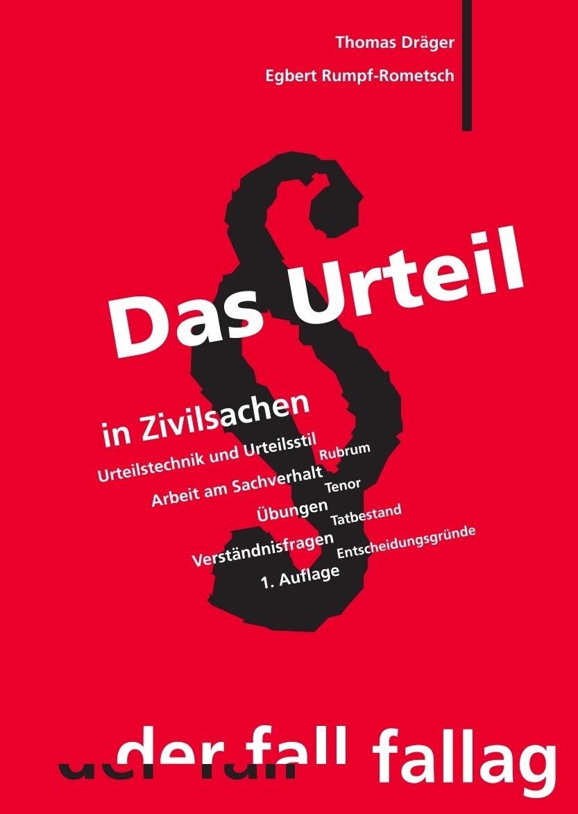 Das Urteil in Zivilsachen: Urteilstechnik und Urteilsstil, Arbeit am Sachverhalt, Übungen, Verständnisfragen. Rubrum, Tenor, Tatbestand, Entscheidungsgründe - Bild 3