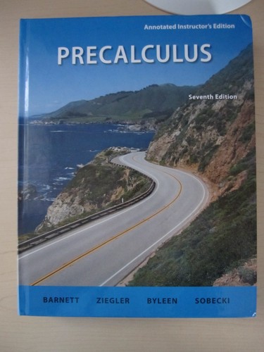 Precalculus INSTRUCTOR'S EDITION 7th Ed. by Barnett/Ziegler/Byleen/Sobecki