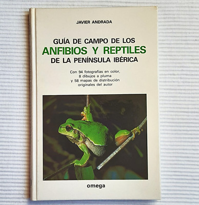 Javier Andrada: Guia de campo de los Anfibios y Reptiles de la peninsula Iberica
