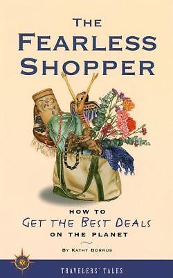 The Fearless Shopper: How to Get the Best Deals on the Planet by Borrus, Kathy
