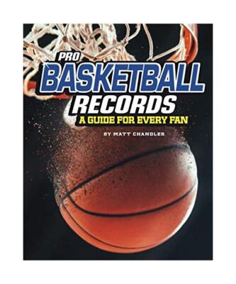 Pro Basketball Records: A Guide for Every Fan, Matt Chandler