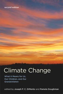 Climate Change, Second Edition: What It Means for Us, Our Children, and Our...
