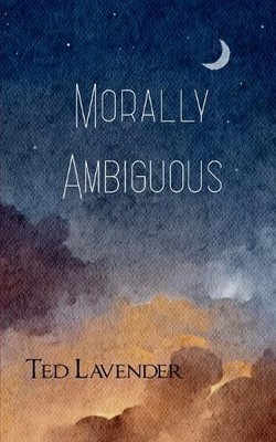 Ted Lavender Morally Ambiguous (Paperback) (UK IMPORT)