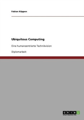 Kppen - Ubiquitous Computing Eine humanzentrierte Technikvision - pap - E555z
