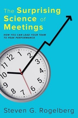 The Surprising Science Of Meetings | Steven G Rogelberg | englisch