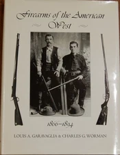 Firearms of the American West, 1866 to 1894 by Garavaglia and Worman
