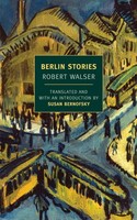Berlin Stories Robert Walser