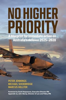 No Higher Priority: A blueprint for immediate action on Australia s defence 202