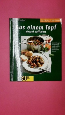 179712 Cornelia Schinharl AUS EINEM TOPF einfach raffiniert ; köstliche Suppen,