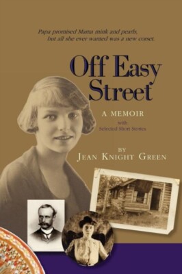 Green - Off Easy Street a Memoir  With Selected Short Stories - New pa - X555z