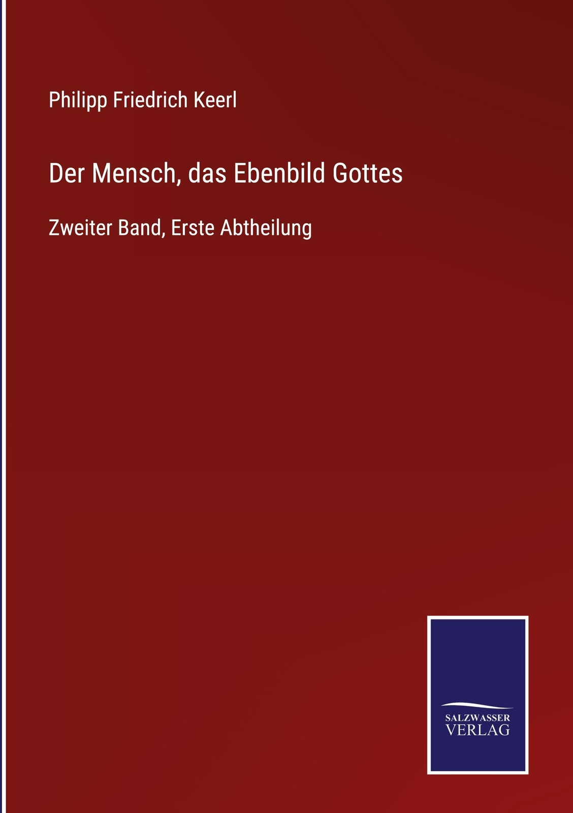 Der Mensch, Das Ebenbild Gottes, Philipp Friedrich Keerl