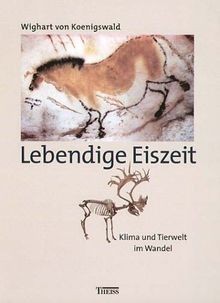Lebendige Eiszeit: Klima und Tierwelt im Wandel  vo... | Buch | Zustand sehr gut