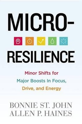 Micro-Resilience: Minor Shifts for Major Boosts in Focus, Drive, and Energy by B