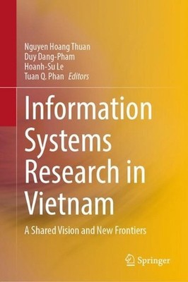 Information Systems Research in Vietnam: A Shared Vision and New Frontiers by Ng