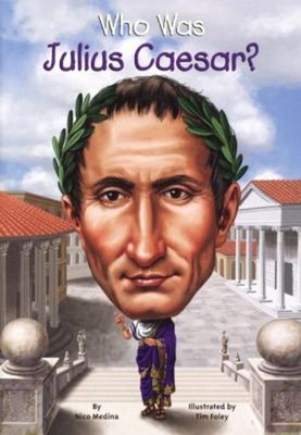 Who Was Julius Caesar? Library Binding Nico Medina