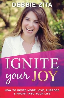 Debbie Zita Ignite Your Joy (Paperback) (UK IMPORT)