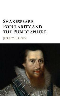 Shakespeare Popularity Public Sphere Jeffrey S. Doty Hardcover 9781107163379