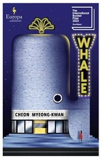 Whale: SHORTLISTED FOR THE INTERNATIONAL BOOKER PRIZE 2023,Myeon