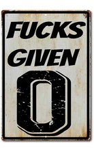 Fucks-Given 0 Funny Sign Metal Aluminum 8"X12" Funny Rustic Man Cave Garage