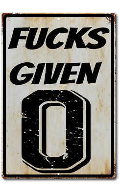 Fucks-Given 0 Funny Sign Metal Aluminum 8''X12'' Funny Rustic Man Cave Garage