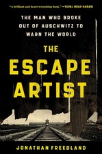 The Escape Artist: The Man Who Broke Out of Auschwitz to Warn the World - ha...