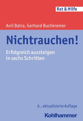 Nichtrauchen! | Erfolgreich aussteigen in sechs Schritten | Anil Batra (u. a.)