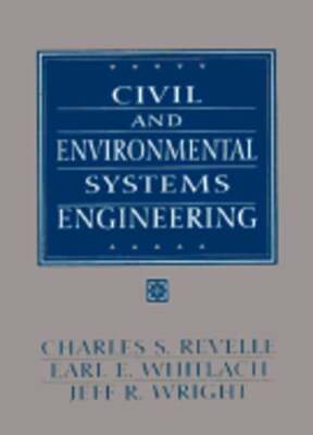 Civil and Environmental Systems Engineering by Charles A Revelle: Used