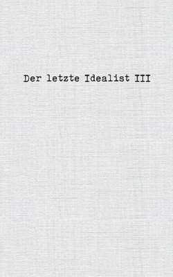 Der Letzte Idealist Der letzte Idealist III (Paperback) (UK IMPORT)