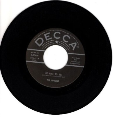 Cousins   Be Nice To Me / I'm In Love With You (I Am) 7'' 45 RPM Single
