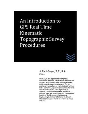 An Introduction to GPS Real Time Kinematic Topographic Survey Procedures by J. P