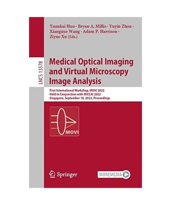 Medical Optical Imaging and Virtual Microscopy Image Analysis: First Internation