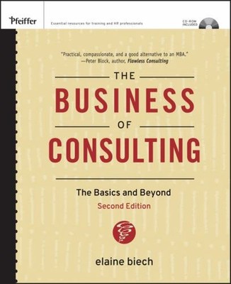 The Business of Consulting : The Basics and Beyond Hardcover Elai