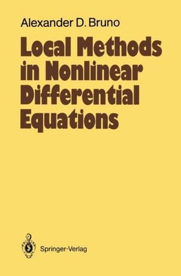 Local Methods in Nonlinear Differential Equations Alexander D. Bruno