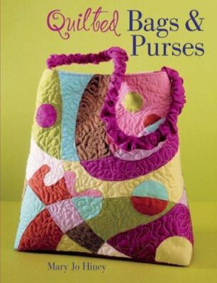 Quilted Bags & Purses by Hiney, Mary Jo